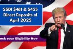 SSDI $461 & $425 Direct Deposits of April 2025